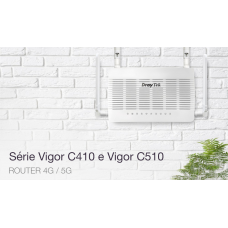 Nova série de Routers DrayTek  Vigor C410 (4G) e Vigor C510 (5G)